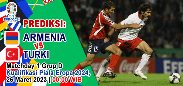 Prediksi Armenia vs Turki pada Matchday 1 Grup D Kualifikasi Euro 2024, 26 Maret 2023